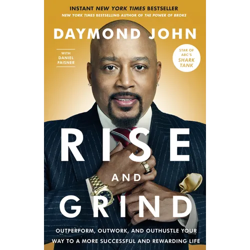 Rise and Grind: Outperform, Outwork, and Outhustle Your Way to a More Successful and Rewarding Life - Paperback