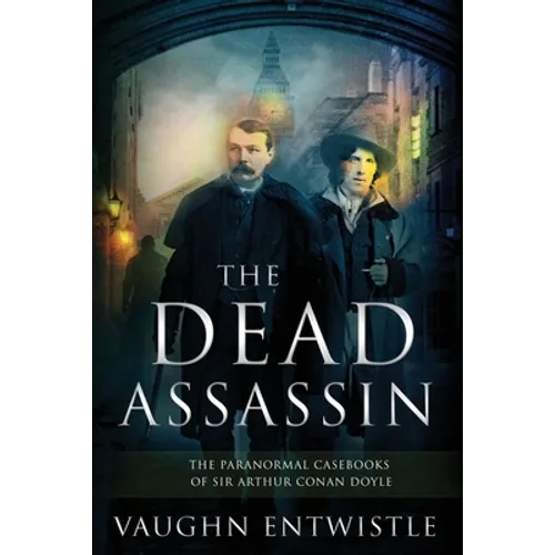 The Dead Assassin; The Paranormal Casebooks of Sir Arthur Conan Doyle - Paperback