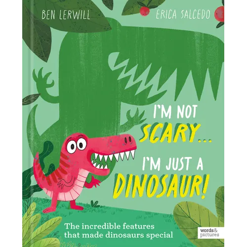 I'm Not Scary . . . I'm Just a Dinosaur - Hardcover