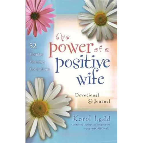 The Power of a Positive Wife Devotional & Journal: 52 Monday Morning Motivations - Paperback
