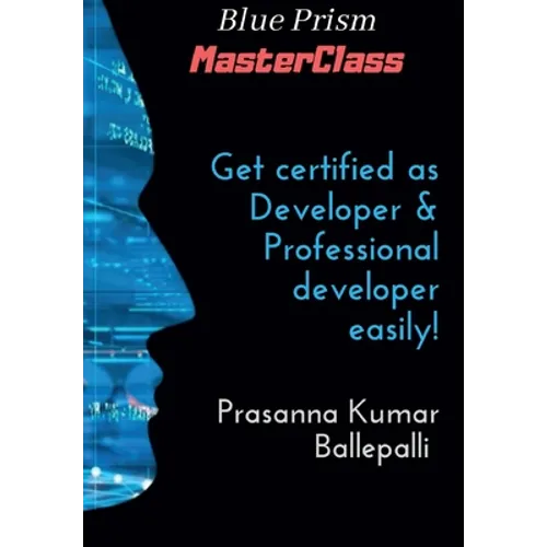 Blue Prism MasterClass: Developer & Professional Developer - Paperback