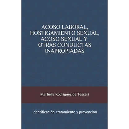 Acoso Laboral, Hostigamiento Sexual, Acoso Sexual y Otras Conductas Inapropiadas: Identificación, tratamiento y prevención - Paperback