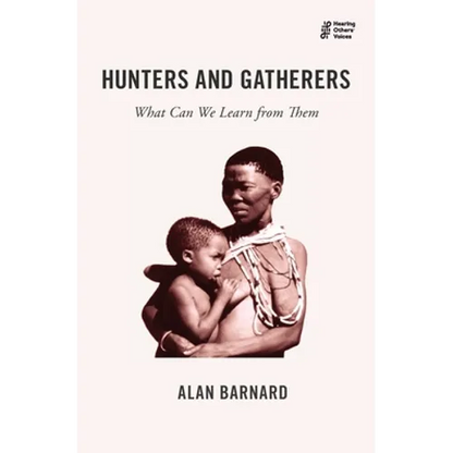 Hunters and Gatherers: What Can We Learn from Them - Paperback