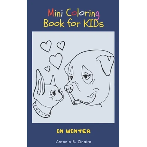 Mini Coloring Book for Kids in Winter: A Small and lovely Coloring Book for children with Dogs, Dinosaurs, Mandalas, Flowers, and Animals designed Pag - Paperback