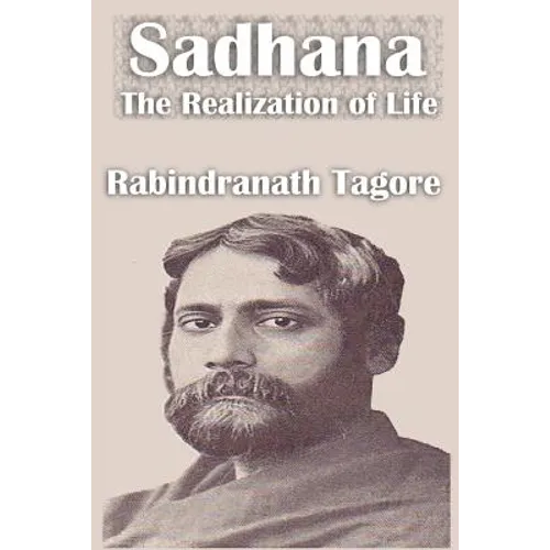 Sadhana The Realization of Life - Paperback