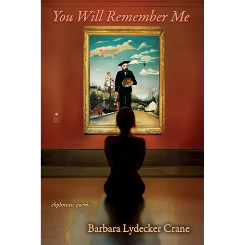 You Will Remember Me: Ekphrastic Poems - Paperback