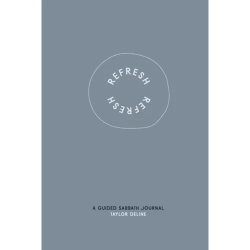 Refresh: A Guided Sabbath Journal - Paperback