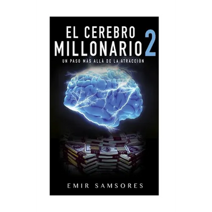 El Cerebro Millonario 2: Un Paso Mas Alla de la Atraccion - Paperback