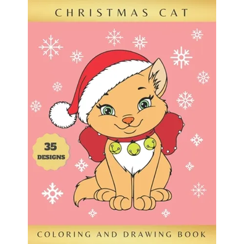 Christmas Cat Coloring and Drawing Book: Activity Book for Kids Ages 4-8 Learn to Draw Cute Kittens Creative Gifts Christmas, Birthday. - Paperback