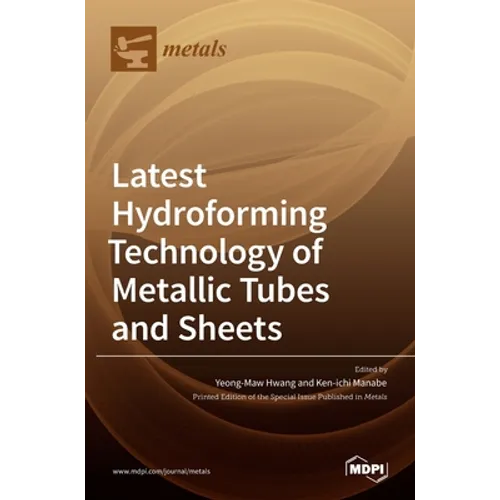Latest Hydroforming Technology of Metallic Tubes and Sheets - Hardcover
