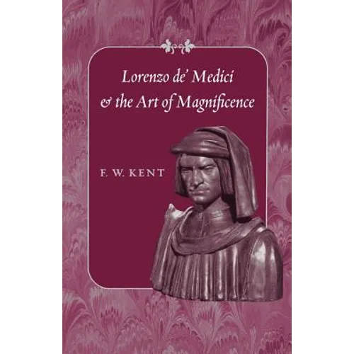 Lorenzo de' Medici and the Art of Magnificence - Paperback