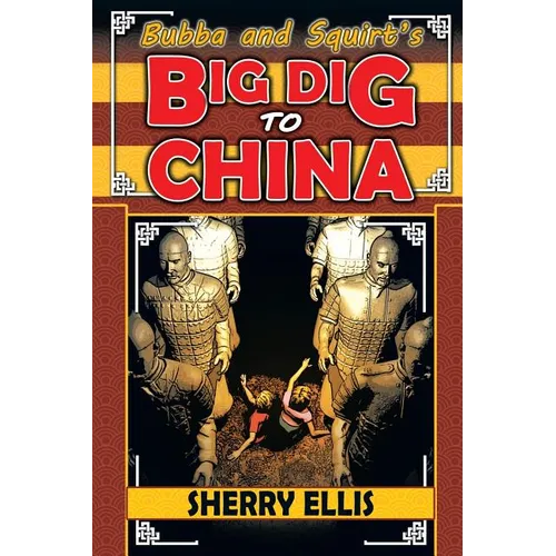 Bubba and Squirt's Big Dig to China - Paperback