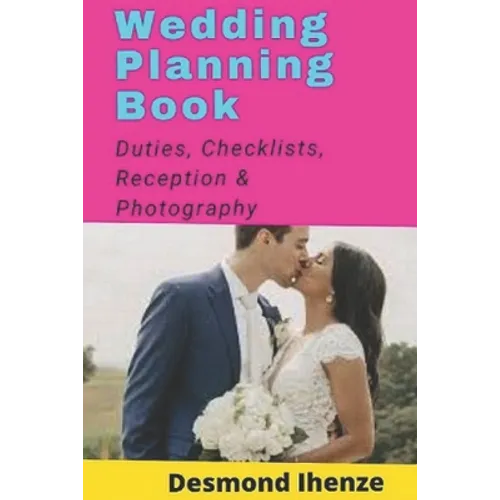 Wedding Planning Book: Duties, Checklists, Reception & Photography - Paperback