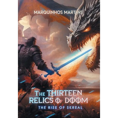The Thirteen Relics of Doom: The Rise of Skreal - Hardcover