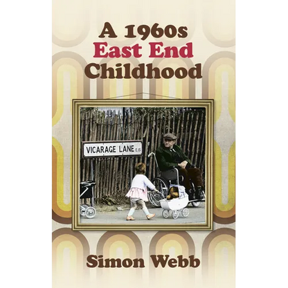 A 1960s East End Childhood - Paperback