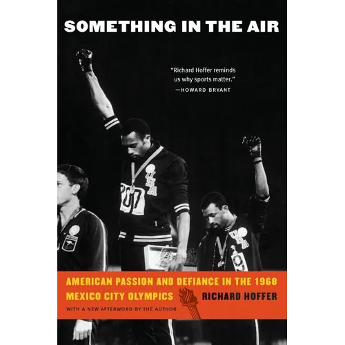 Something in the Air: American Passion and Defiance in the 1968 Mexico City Olympics - Paperback