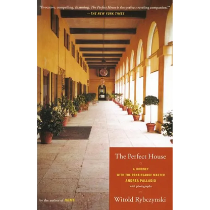 The Perfect House: A Journey with Renaissance Master Andrea Palladio - Paperback