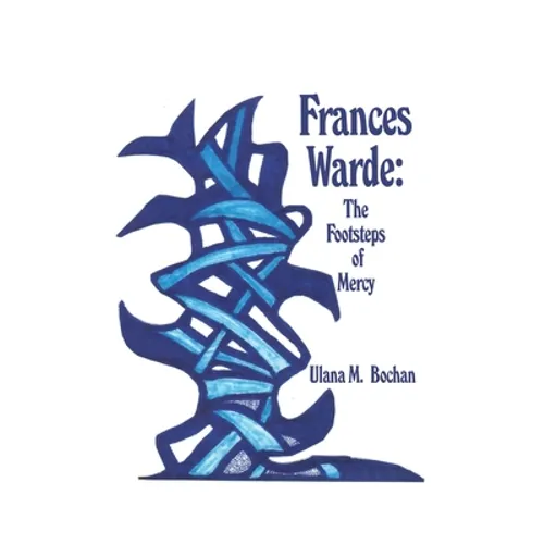 Frances Warde: The Footsteps of Mercy - Hardcover
