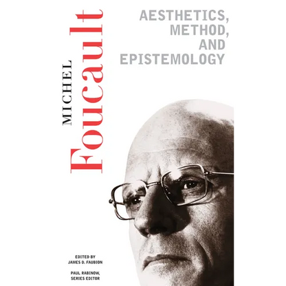 Aesthetics, Method, and Epistemology: Essential Works of Foucault, 1954-1984 - Paperback