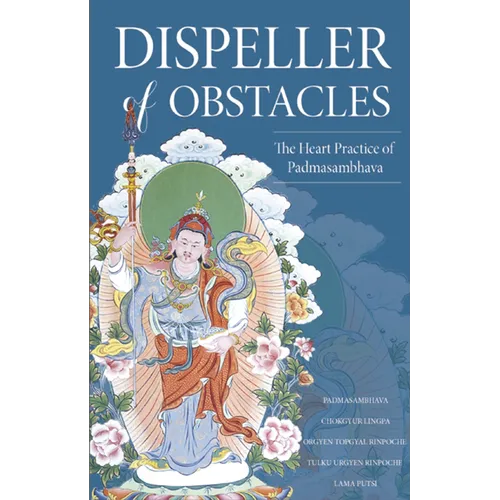 Dispeller of Obstacles: The Heart Practice of Padmasambhava - Paperback