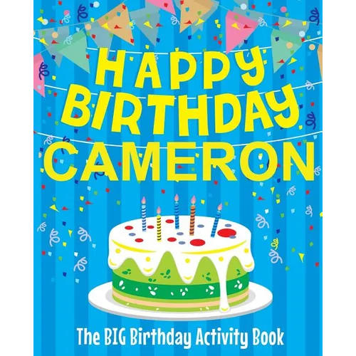 Happy Birthday Cameron - The Big Birthday Activity Book: (Personalized Children's Activity Book) - Paperback