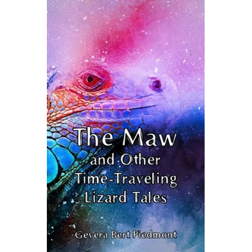The Maw and Other Time-Traveling Lizard Tales - Paperback