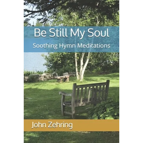 Be Still My Soul: Soothing Hymn Meditations - Paperback