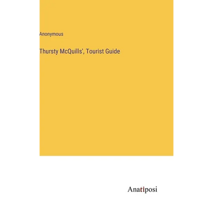 Thursty McQuills', Tourist Guide - Hardcover