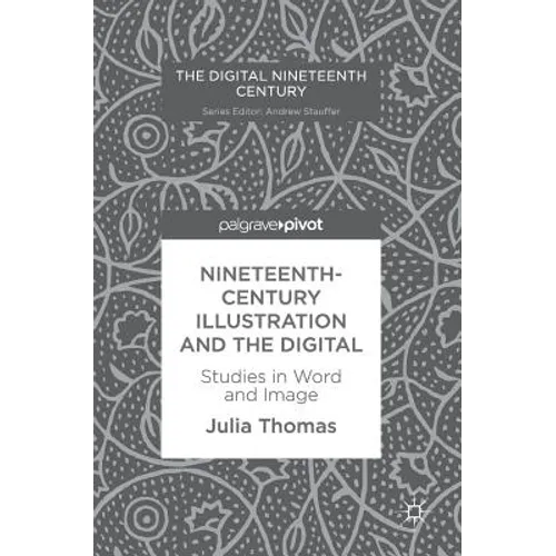 Nineteenth-Century Illustration and the Digital: Studies in Word and Image - Hardcover