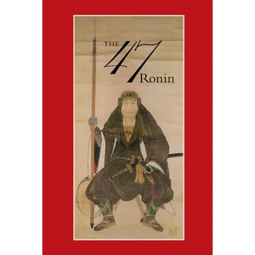47: The True Story of the Vendetta of the 47 Ronin from Akô - Paperback