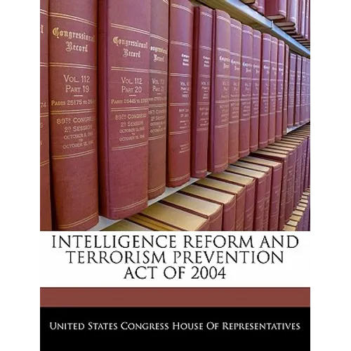 Intelligence Reform and Terrorism Prevention Act of 2004 - Paperback