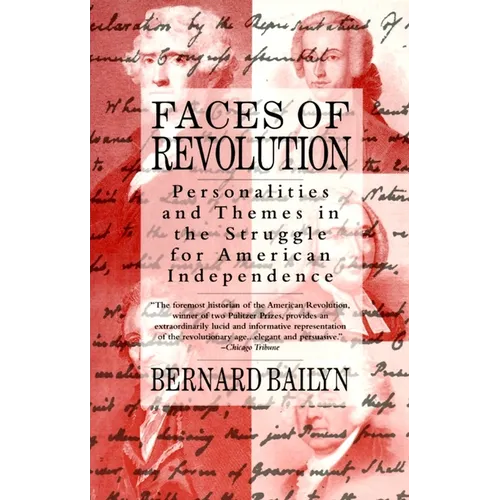 Faces of Revolution: Personalities & Themes in the Struggle for American Independence - Paperback