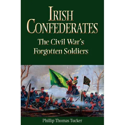 Irish Confederates: The Civil War's Forgotten Soldiers - Paperback
