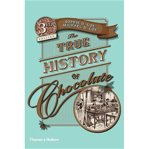 The True History of Chocolate: Third Edition - Paperback