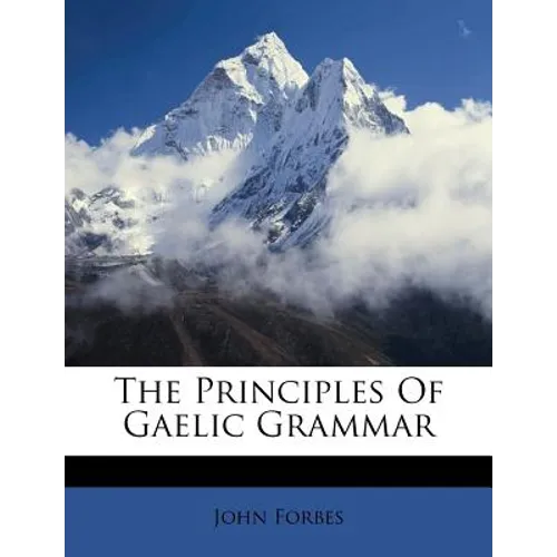 The Principles of Gaelic Grammar - Paperback