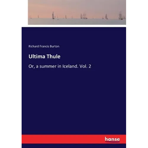 Ultima Thule: Or, a summer in Iceland. Vol. 2 - Paperback