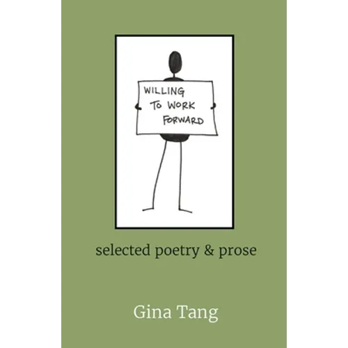 Willing to Work Forward: selected poetry & prose - Paperback
