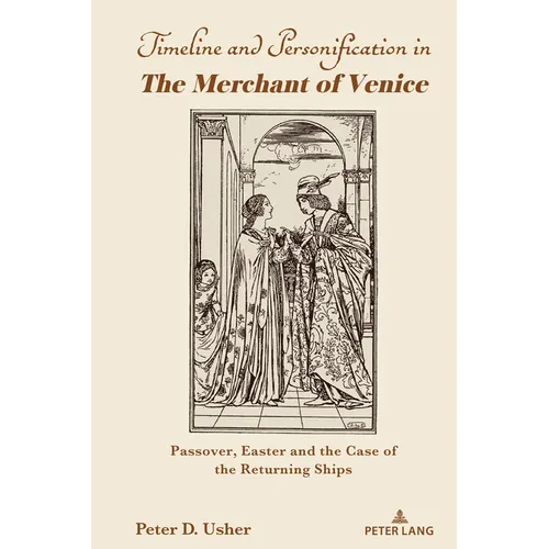 Timeline and Personification in The Merchant of Venice": Passover, Easter and the Case of the Returning Ships - Hardcover