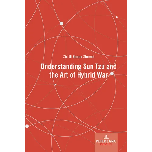Understanding Sun Tzu and the Art of Hybrid War - Hardcover