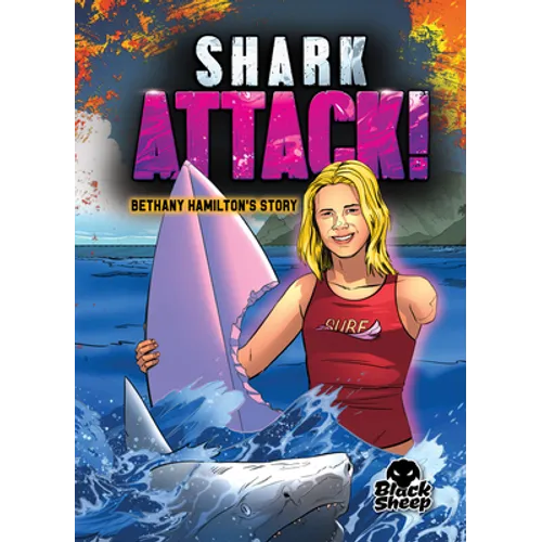 Shark Attack!: Bethany Hamilton's Story - Library Binding