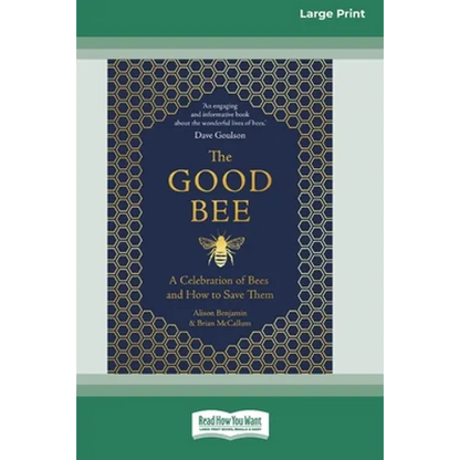 The Good Bee: A Celebration of Bees and How to Save Them (16pt Large Print Edition) - Paperback