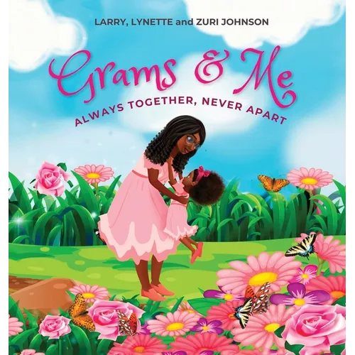 Grams & Me: Always Together, Never Apart - Hardcover
