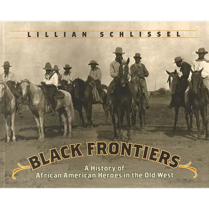 Black Frontiers: A History of African American Heroes in the Old West - Paperback