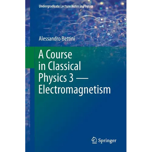 A Course in Classical Physics 3 -- Electromagnetism - Paperback