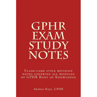 GPHR Exam Study Notes: Flash-card style revision notes covering all modules of GPHR Body of Knowledge - Paperback