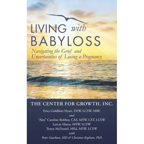 Living with Babyloss: Navigating the Grief and Uncertainties of Losing a Pregnancy - Paperback