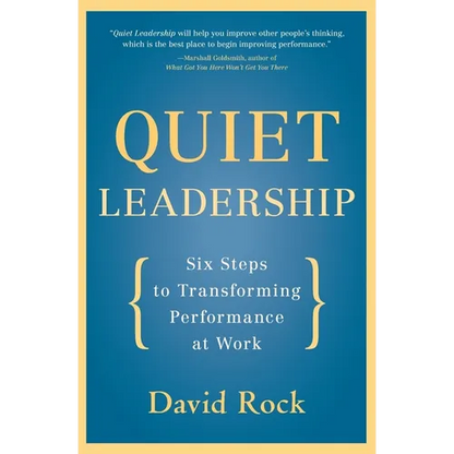 Quiet Leadership: Six Steps to Transforming Performance at Work - Paperback