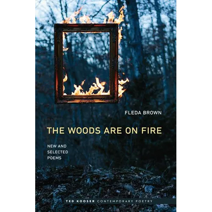 Woods Are on Fire: New and Selected Poems - Paperback
