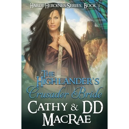 The Highlander's Crusader Bride: Book 3 in the Hardy Heroines series - Paperback