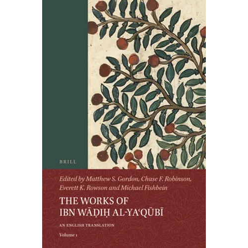 The Works of Ibn Wāḍiḥ Al-Yaʿqūbī (Volume 1): An English Translation - Paperback
